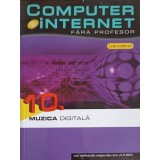 COMPUTER SI INTERNET FARA PROFESOR VOL.10 MUZICA DIGITALA-COLECTIV-245668
