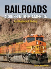 Railroads Across North America: An Illustrated History foto
