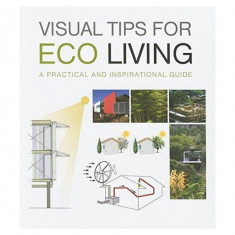 Visual Tips for Eco Living. A practical and inspirational guide - Hardcover - S. Costa, L. Farras, Cristina Paredes - Loft Publications