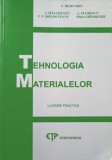 TEHNOLOGIA MATERIALELOR. LUCRARI PRACTICE-C. BEJINARIU, I. MALUREANU, A. FLORESCU, V.V. MOLDOVEANU, DIANA G-145531