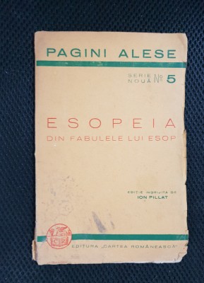 ESOPEIA. Din fabulele lui Esop. Ediție &amp;icirc;ngrijită de Ion Pillat foto