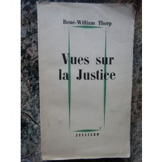 VUES SUR LA JUSTICE - RENE WILLIAM THORP