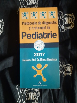 Mircea Nanulescu - Protocoale de diagnostic si tratament in pediatrie foto