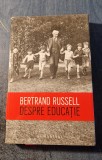 Despre Educatie - Bertrand Russell, Humanitas 2019, 261 pagini - Filosofie