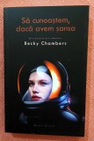 Sa cunoastem, daca avem sansa. Editura Herg Benet, 2021 - Becky Chambers z3
