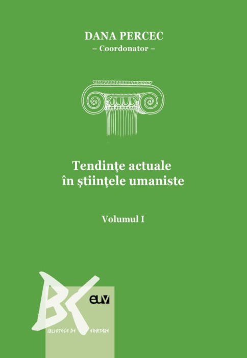 Tendinte actuale in stiintele umaniste (vol. 1) &ndash; Dana Percec (coord.)
