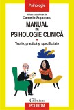 Manual de psihologie clinica (vol. I). Teorie, practica si specificitate
