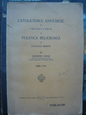 CATOLICISMUL UNGURESC IN TRANSILVANIA SI POLITICA RELIGIOASA A STATULUI ROMAN foto