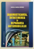 Diagnosticarea, intretinerea si repararea automobilului, Cerasela Gabriela Baltaretu, 2011, service masini, reparare masini, inspectie tehnica, ITP