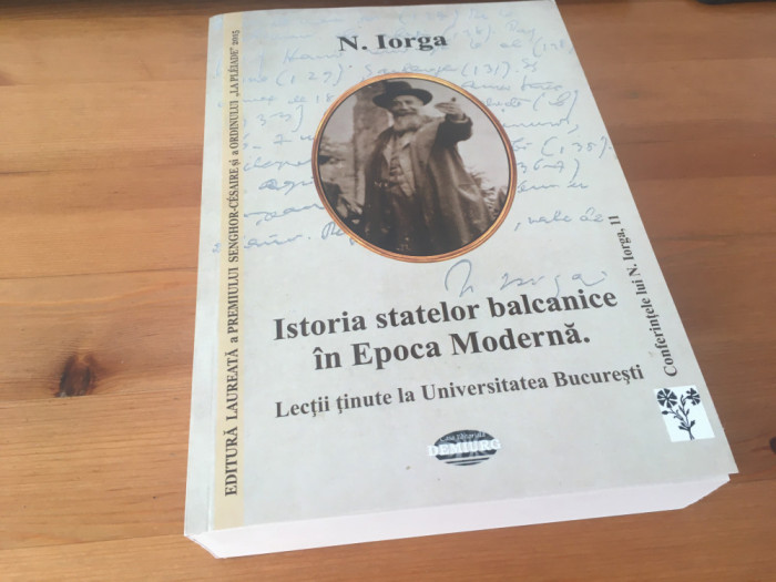 N. IORGA, ISTORIA STATELOR BALCANICE IN EPOCA MODERNA. REPRODUCE EDITIA 1913