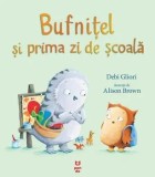 Cumpara ieftin Bufnitel si prima zi de scoala/Debi Gliori
