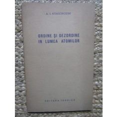 A. Kitaigorodski - Ordine si dezordine in lumea atomilor