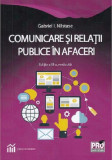 Comunicare si relatii publice in afaceri | Gabriel I. Nastase