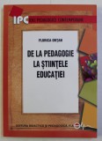 De la pedagogie la ştiinţele educaţiei / Florica Ortan