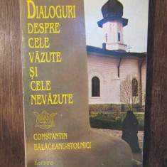 Dialoguri despre cele vazute si cele nevazute - C. Balaceanu-Stoinici