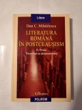 Dan C. Mihăilescu - Literatura rom&acirc;nă &icirc;n postceaușism II. Proza. Prezentul ca dezumanizare