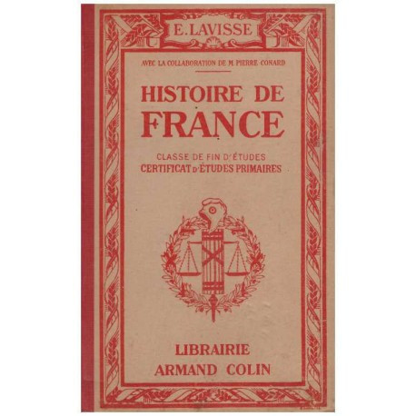 Ernest Lavisse, M. Pierre Conard - Histoire de France - cours superieur, classe de fin d&#039;etudes, certificat d&#039;etudes primaire -