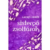 Sistergő zsolt&aacute;rok - Lackfi J&aacute;nos