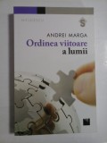 Cumpara ieftin ORDINEA VIITOARE A LUMII - ANDREI MARGA