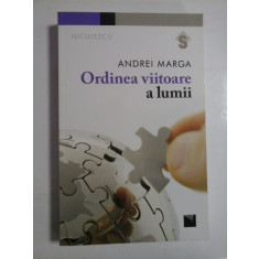 ORDINEA VIITOARE A LUMII - ANDREI MARGA