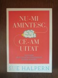 SUE HALPERN - NU-MI AMINTESC CE-AM UITAT