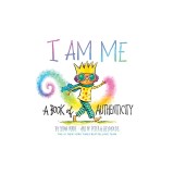 I Am Me: A Book of Authenticity (a Board Book)