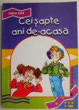 Cei sapte ani de-acasa &ndash; Emilia Ioan - Carte beletristica
