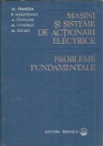 Masini si sistemel de actionari electrice. Probleme fundamentale - Alexandru Fransua