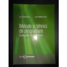 Ioan Odagescu - Metode si tehnici de programare. Culegere de probleme