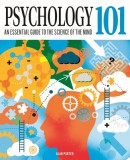 Psychology 101: The Essential Guide to the Science of the Mind