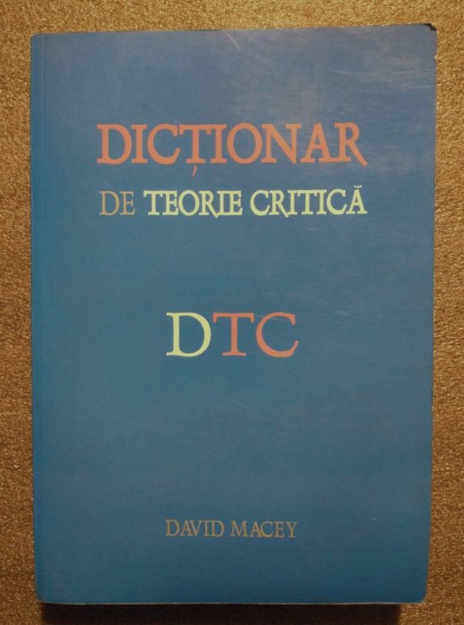 David Macey - Dicţionar de teorie critică (vezi descriere!)