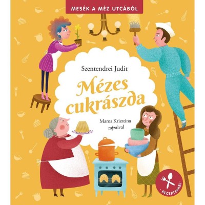 M&amp;eacute;zes cukr&amp;aacute;szda - Mes&amp;eacute;k a m&amp;eacute;z utc&amp;aacute;b&amp;oacute;l - receptekkel - Szentendrei Judit foto