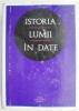Istoria Lumii in Date - Horia Matei, Nicolae Nicolescu - Carte Istorie
