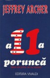 JEFFREY ARCHER - A 11-A PORUNCA