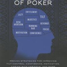 The Mental Game of Poker: Proven Strategies for Improving Tilt Control, Confidence, Motivation, Coping with Variance, and More