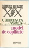 Model de Copilarie - Christa Wolf, Roman, Editura Univers, 1987, 461 pagini