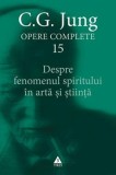 Despre fenomenul spiritului &icirc;n artă şi ştiinţă. Opere Complete, vol. 15 - C.G. Jung, Trei