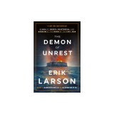 The Demon of Unrest: A Saga of Hubris, Heartbreak, and Heroism at the Dawn of the Civil War