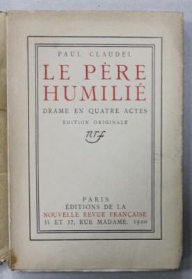 LE PERE HUMILIE par PAUL CLAUDEL , DRAME EN QUATRE ACTES , 1920 , EXEMPLAR 800 DIN 800 foto