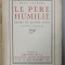 LE PERE HUMILIE par PAUL CLAUDEL , DRAME EN QUATRE ACTES , 1920 , EXEMPLAR 800 DIN 800