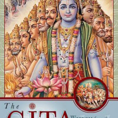 The Gita: Wisdom from Bhagavad Gita