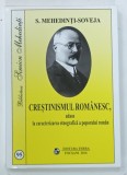 CRESTINISMUL ROMANESC , ADAOS LA CARACTERIZAREA ETNOGRAFICA A POPORULUI ROMAN de S. MEHEDINTI - SOVEJA , 2016
