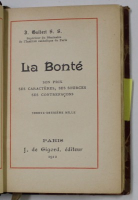 LA BONTE , SON PRIX , SES CARACTERES , SES SOURCES , SES CONTREFACONS par J. GUIBERT , 1912 foto