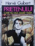 Prieteni Care Nu Mi-au Salvat Viata - Herve Guibert, Nemira 1992, Babel, Carte Beletristica Politista, Romana, Paperback