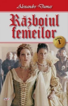 Razboiul femeilor 1/2 - Alexandre Dumas
