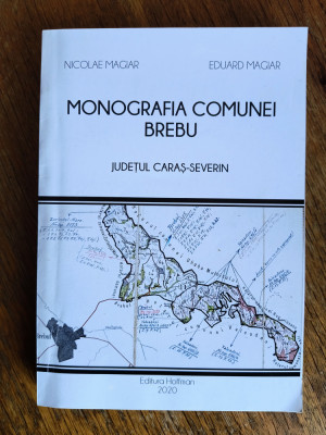 Monografia Comunei Brebu, jud. Caras Severin - Nicolae Magiar / R5P3S foto