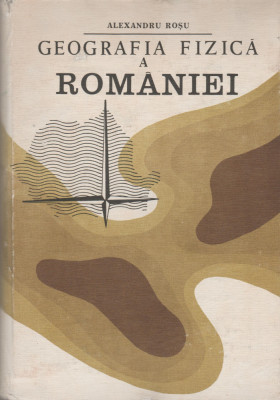 Alexandru Rosu - Geografia fizica a Romaniei foto