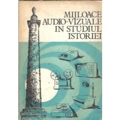 Mijloace audio-vizuale in studiul istoriei - Teodor Mucica