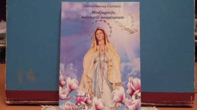 DOINA HASNES- CIURDARIU - MEDJUGORJE, MARTURII NEASTEPTATE - 116 PAG. foto