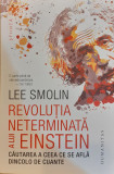 Revolutia neterminata a lui Einstein